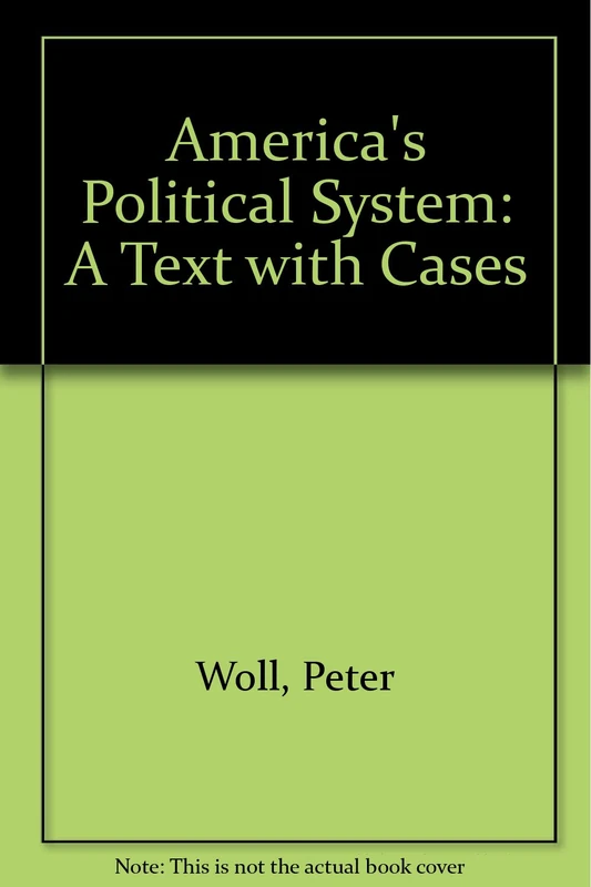 America's Political System: A Text with Cases