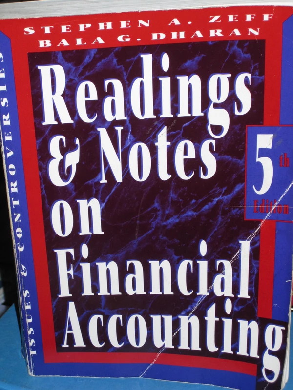 Readings And Notes On Financial Accounting: Issues and Controversies