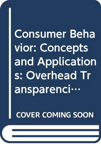 Consumer Behavior: Concepts and Applications: Overhead Transparencies