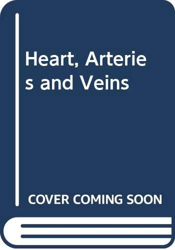 Heart, Arteries and Veins