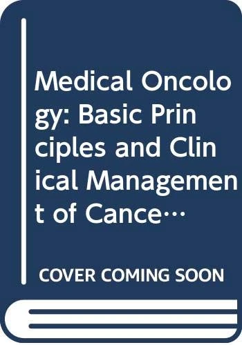 International Edition (Medical Oncology: Basic Principles and Clinical Management of Cancer)