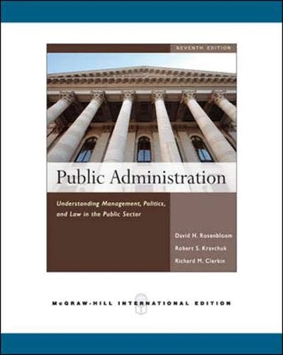 Public Administration: Understanding Management, Politics, and Law in the Public Sector
