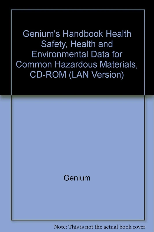 Genium's Handbook Health Safety, Health and Environmental Data for Common Hazardous Materials, CD-ROM (LAN Version) - Image 1
