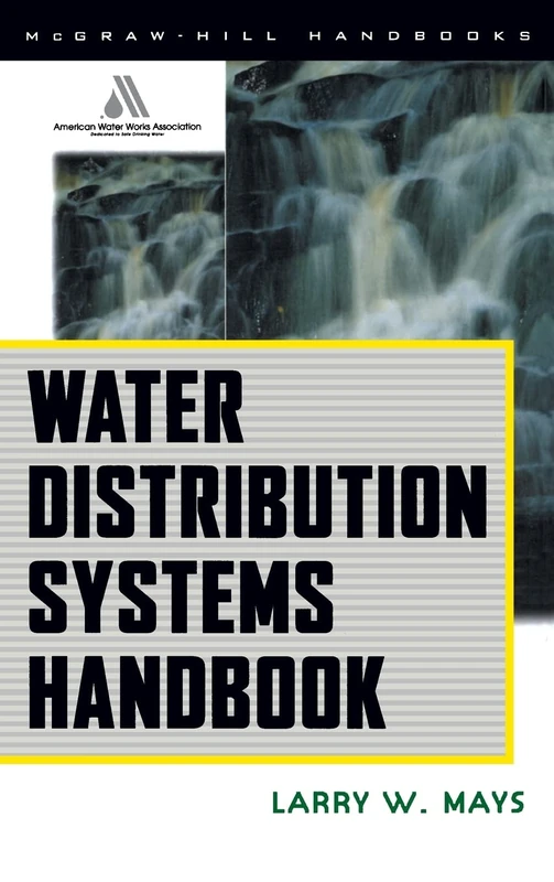 Water Distribution System Handbook (MECHANICAL ENGINEERING)