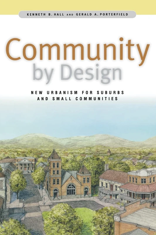 Community By Design: New Urbanism for Suburbs and Small Communities (P/L CUSTOM SCORING SURVEY)