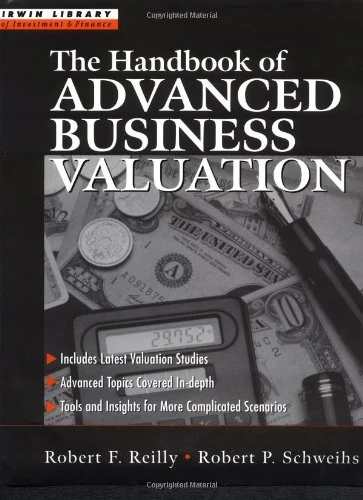 The Handbook of Advanced Business Valuation (McGraw-Hill Library of Investment and Finance)