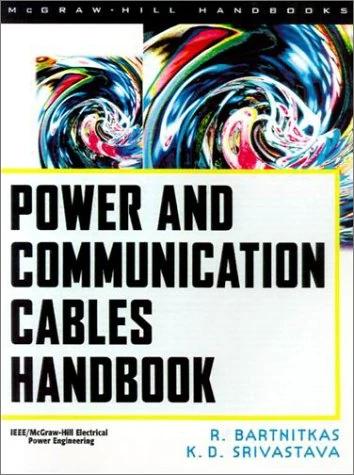Power and Communication Cables Handbook (IEEE/McGraw-Hill electrical power engineering)