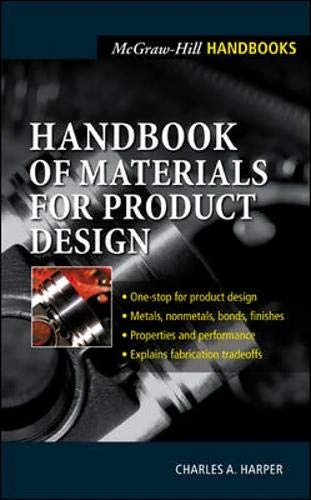Handbook of Materials for Product Design (McGraw-Hill Handbooks)