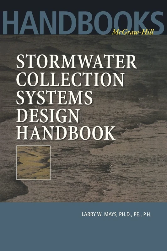 Stormwater Collection Systems Design Handbook (MECHANICAL ENGINEERING)