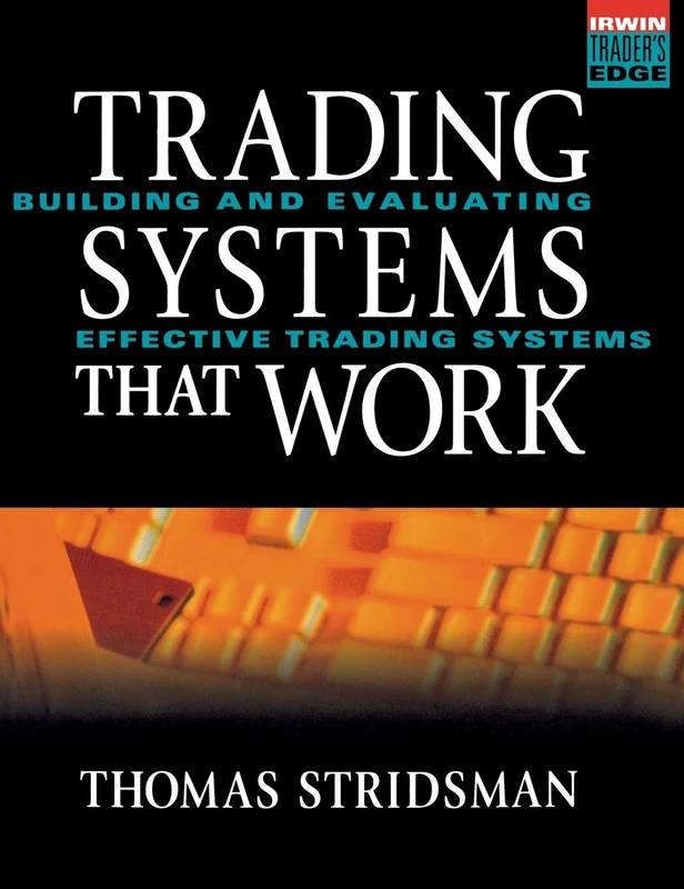 Tradings Systems That Work: Building and Evaluating Effective Trading Systems (McGraw-Hill Trader's Edge Series)