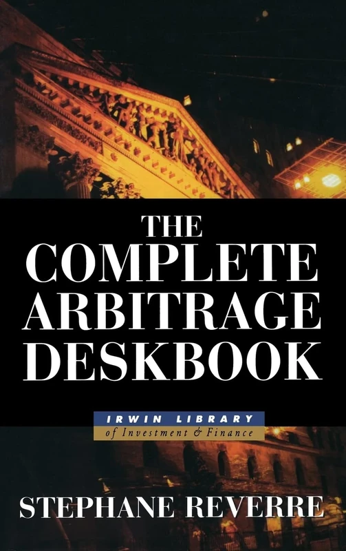 The Complete Arbitrage Deskbook (McGraw-Hill Library of Investment and Finance)