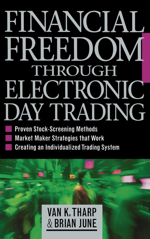 Financial Freedom Through Electronic Day Trading (PERSONAL FINANCE & INVESTMENT)