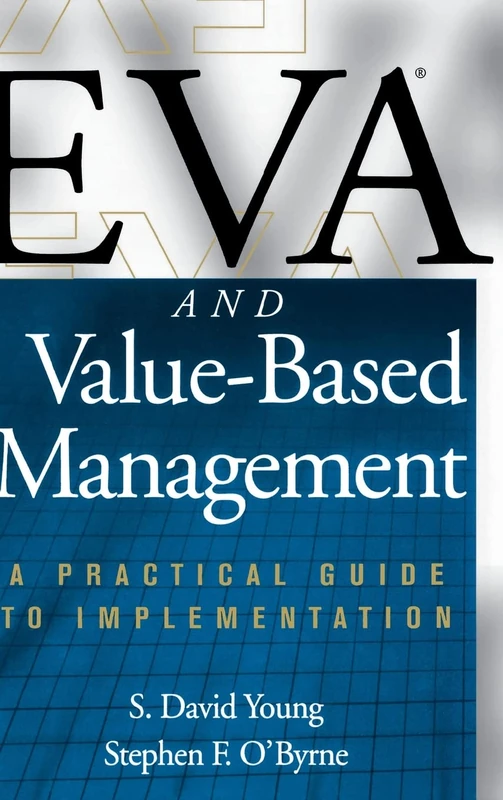 EVA and Value-Based Management: A Practical Guide to Implementation (PROFESSIONAL FINANCE & INVESTM)