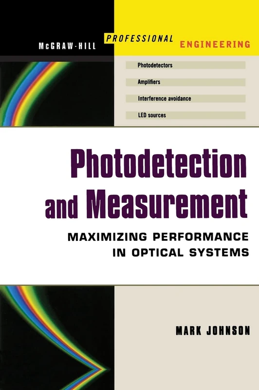 Photodetection and Measurement: Making Effective Optical Measurements for an Acceptable Cost (Professional Engineering)
