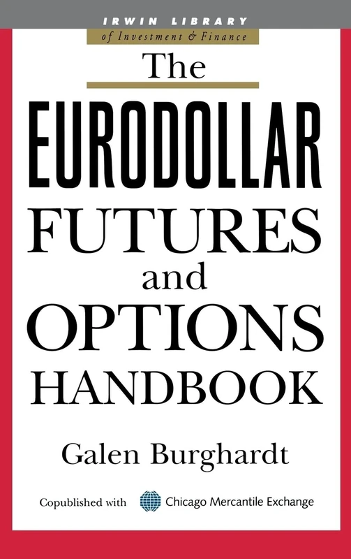 The Eurodollar Futures and Options Handbook (McGraw-Hill Library of Investment and Finance)