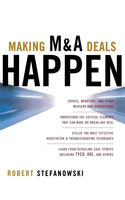 Making M&A Deals Happen (PROFESSIONAL FINANCE & INVESTM)