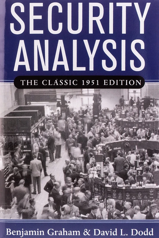 Security Analysis: The Classic 1951 Edition: Principles and Techniques : the Classic 1951 Edition (GENERAL FINANCE & INVESTING)