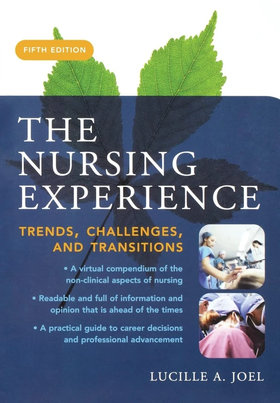 The Nursing Experience: Trends, Challenges, and Transitions, Fifth Edition (NURSING EXPERIENCE (KELLY))
