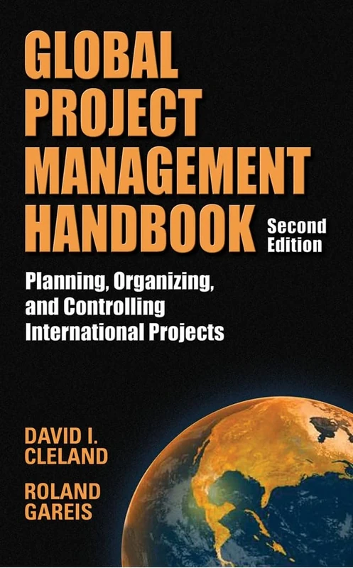 Global Project Management Handbook: Planning, Organizing and Controlling International Projects, Second Edition (MECHANICAL ENGINEERING) - Image 1