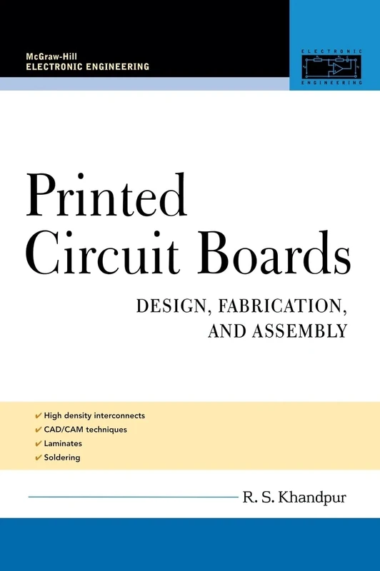 Printed Circuit Boards: Design, Fabrication, and Assembly (ELECTRONICS)
