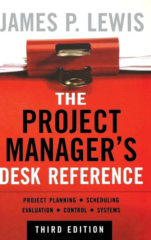 The Project Manager's Desk Reference, 3E: Project Planning - Scheduling Evaluation - Control - Systems (GENERAL FINANCE & INVESTING) - Image 1