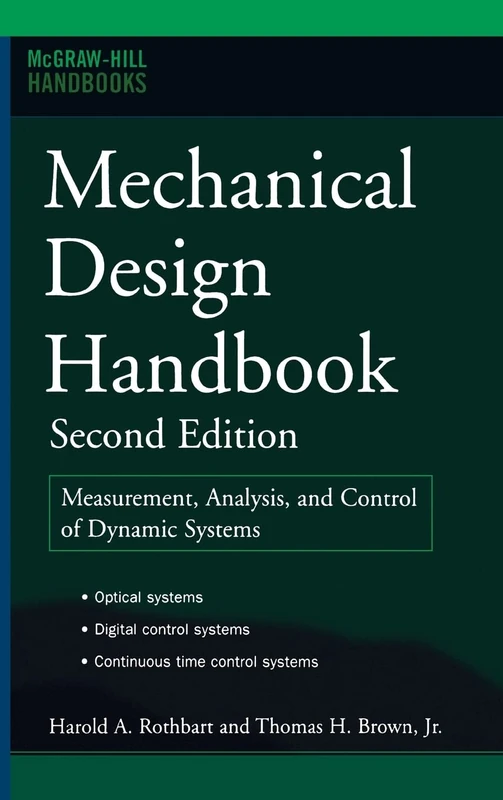 Mechanical Design Handbook, Second Edition: Measurement, Analysis and Control of Dynamic Systems (MECHANICAL ENGINEERING)