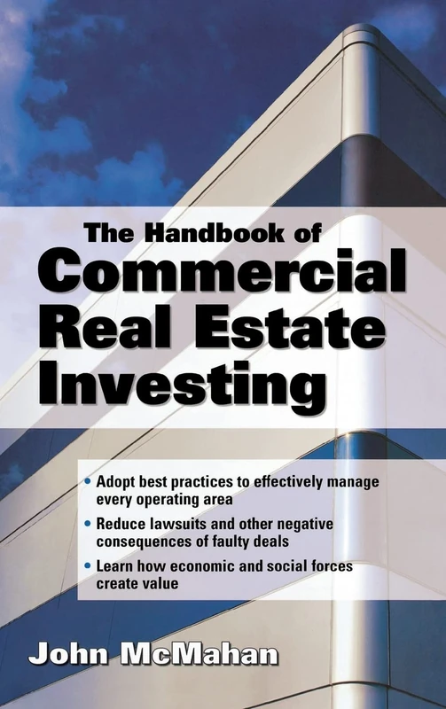 The Handbook of Commercial Real Estate Investing: State of the Art Standards for Investment Transactions, asset Management, and Financial Reporting (PROFESSIONAL FINANCE & INVESTM)