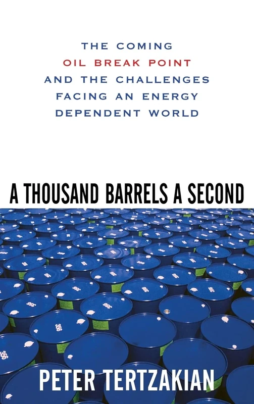 A Thousand Barrels a Second: The Coming Oil Break Point and the Challenges Facing an Energy Dependent World (BUSINESS BOOKS) - Image 1