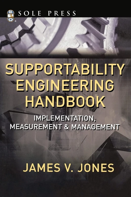 Supportability Engineering Handbook: Implementation, Measurement and Management (MECHANICAL ENGINEERING)