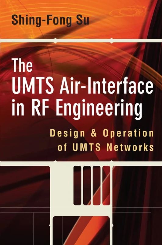 The UMTS Air-Interface in RF Engineering: Design and Operation of UMTS Networks (ELECTRONICS)