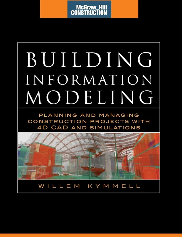 Building Information Modeling: Planning and Managing Construction Projects with 4D CAD and Simulations (McGraw-Hill Construction Series): Planning and ... Projects with 4D CAD and Simulations: Set 2