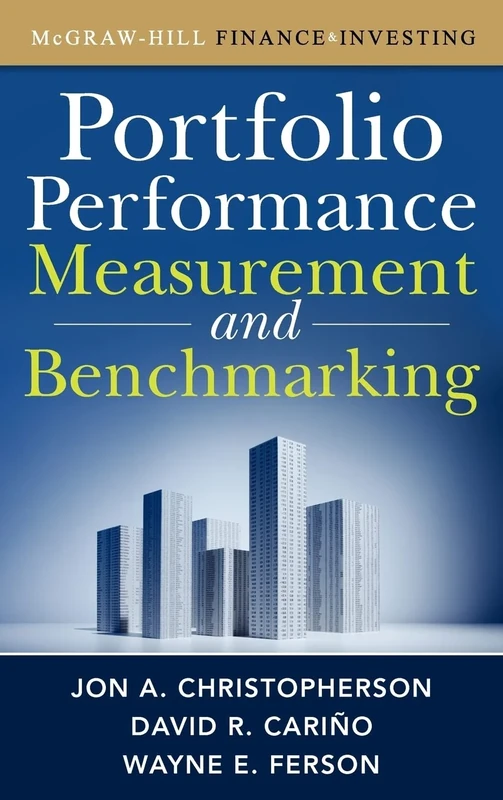 Portfolio Performance Measurement and Benchmarking (PROFESSIONAL FINANCE & INVESTM)