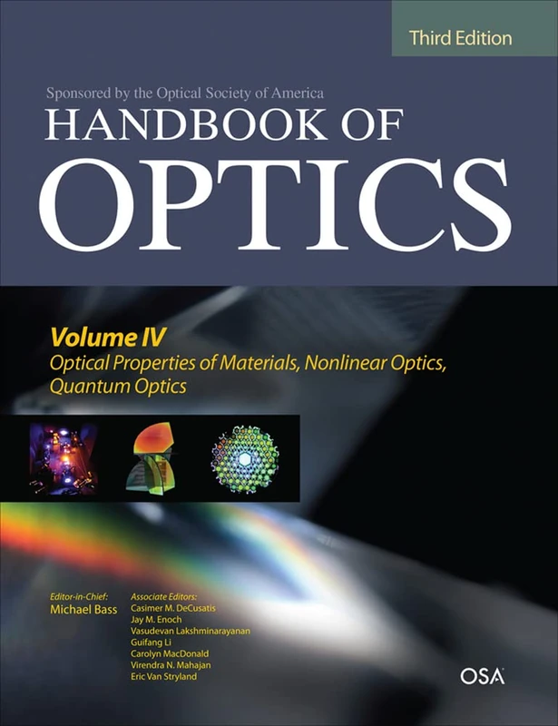 Handbook of Optics, Third Edition Volume IV: Optical Properties of Materials, Nonlinear Optics, Quantum Optics (set): 04 (ELECTRONICS)