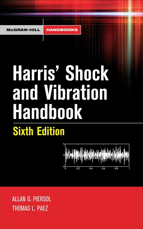Harris' Shock and Vibration Handbook (MECHANICAL ENGINEERING)