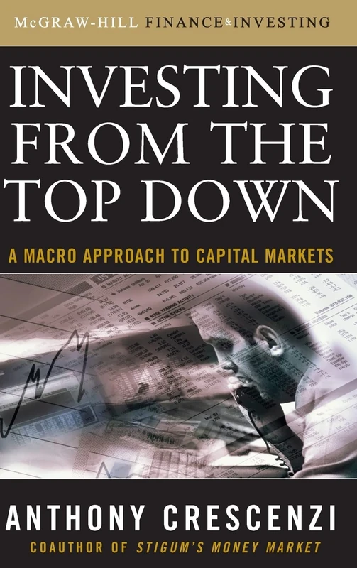 Investing From the Top Down: A Macro Approach to Capital Markets (PERSONAL FINANCE & INVESTMENT)