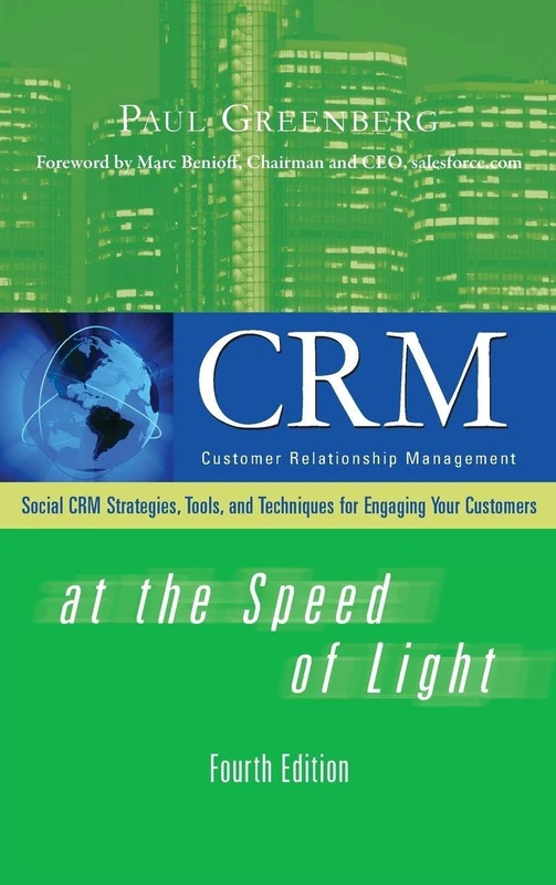 CRM at the Speed of Light, Fourth Edition: Social CRM 2.0 Strategies, Tools, and Techniques for Engaging Your Customers (CONSUMER APPL & HARDWARE - OMG)