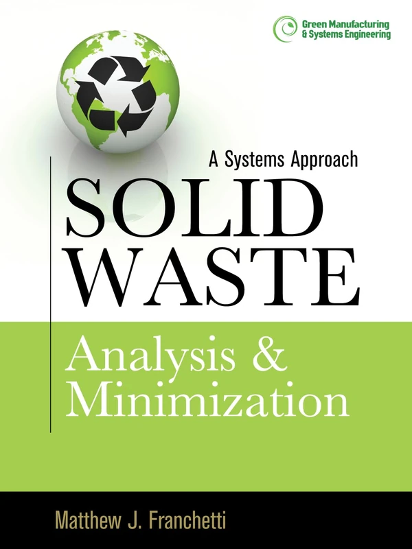 Solid Waste Analysis and Minimization: A Systems Approach: The Systems Approach (MECHANICAL ENGINEERING) - Image 1