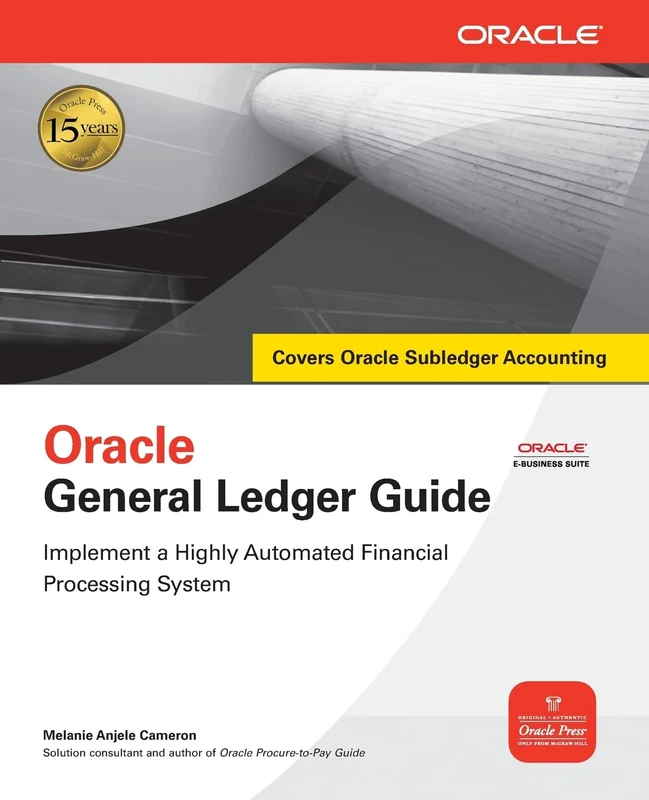 Oracle General Ledger Guide: Implement A Highly Automated Financial Processing System (Oracle Press) - Image 1