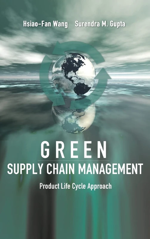 Green Supply Chain Management: Product Life Cycle Approach (MECHANICAL ENGINEERING)
