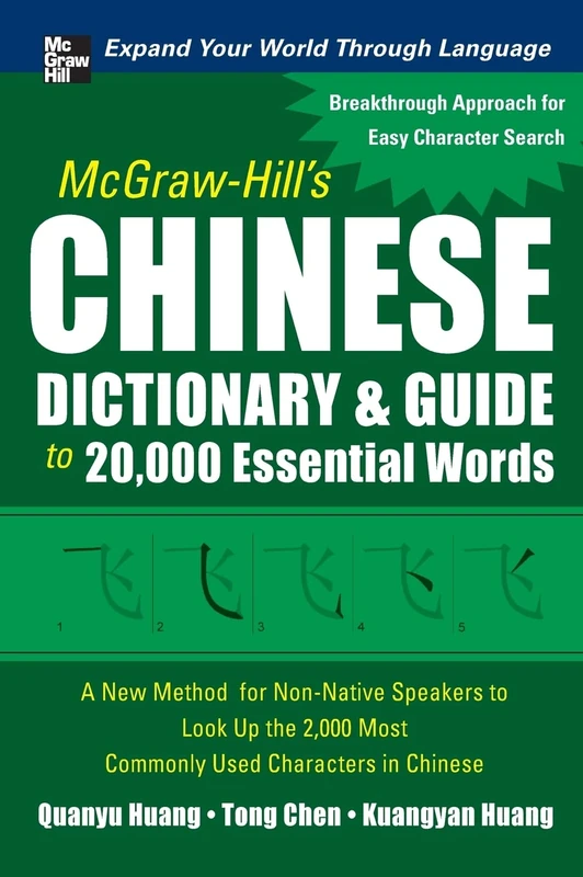 McGraw-Hill's Chinese Dictionary and Guide to 20,000 Essential Words: A New Method for Non-Native Speakers to Look Up the 2,000 Most Commonly Used Characters in Chinese (OTHER DICTIONARY)