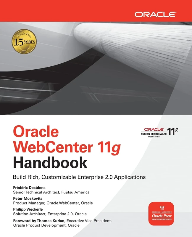 Oracle WebCenter 11g Handbook: Build Rich, Customizable Enterprise 2.0 Applications (Oracle Press)