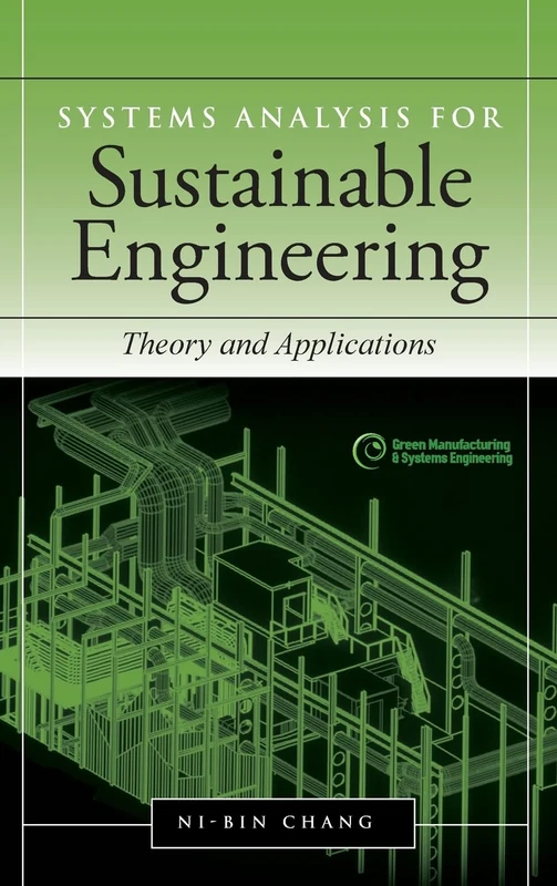 Systems Analysis for Sustainable Engineering: Theory and Applications (MECHANICAL ENGINEERING)