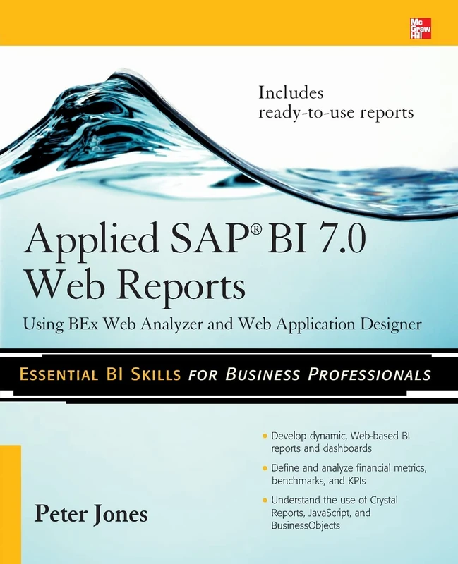 Applied Sap Bi 7.0 Web Reports: Using Bex Web Analyzer And Web Application Designer (DATABASE & ERP - OMG)