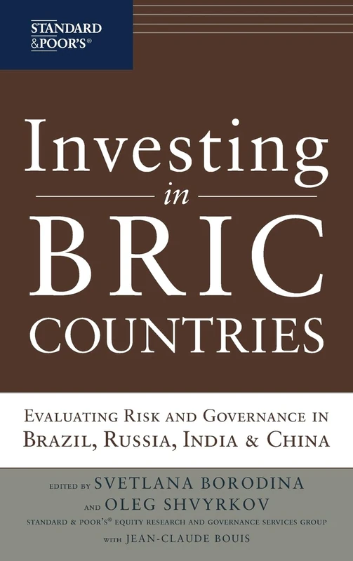 Investing in BRIC Countries: Evaluating Risk and Governance in Brazil, Russia, India, and China (PROFESSIONAL FINANCE & INVESTM)