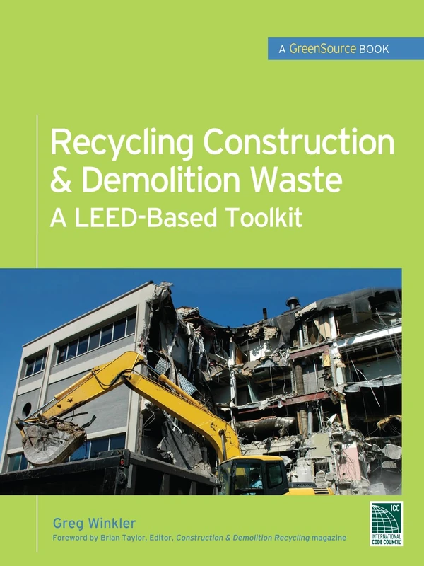 Recycling Construction & Demolition Waste: A LEED-Based Toolkit (GreenSource) (P/L CUSTOM SCORING SURVEY)
