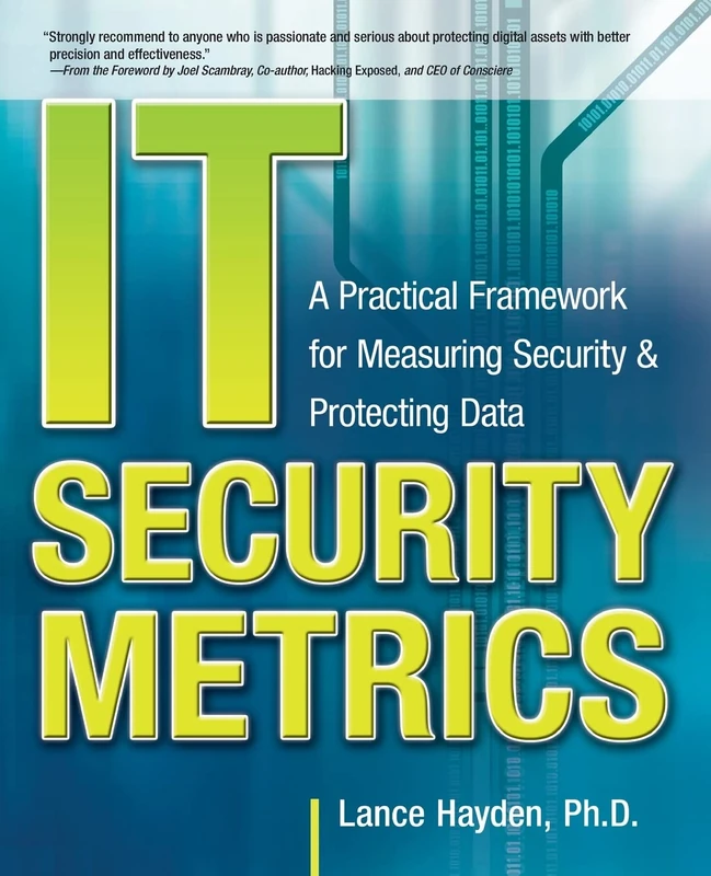 It Security Metrics: A Practical Framework For Measuring Security &Amp; Protecting Data (NETWORKING & COMM - OMG)
