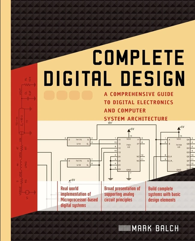 Complete Digital Design: A Comprehensive Guide to Digital Electronics and Computer System Architecture
