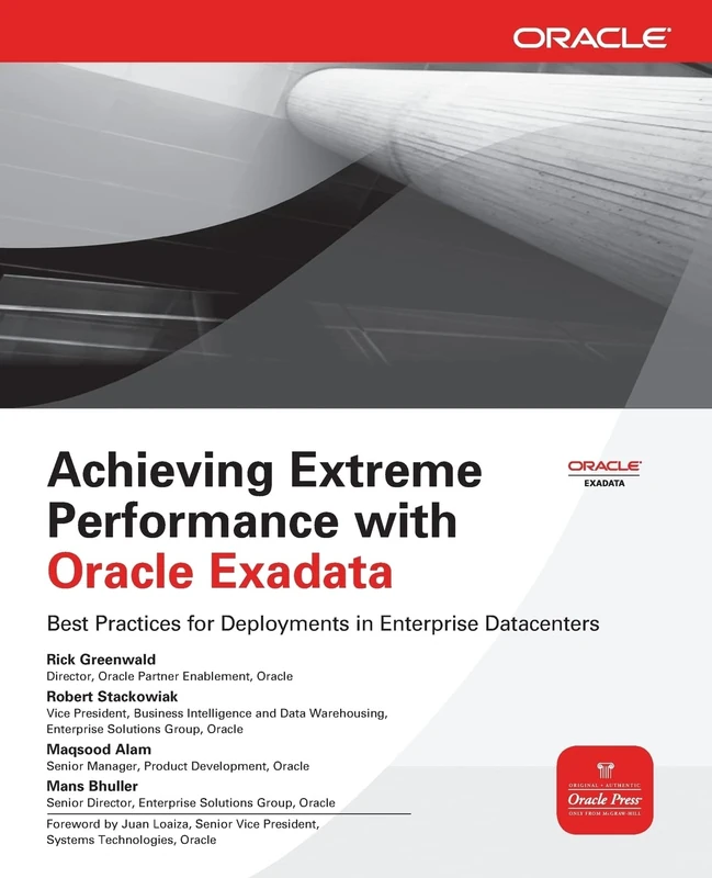 Achieving Extreme Performance with Oracle Exadata (Oracle Press)