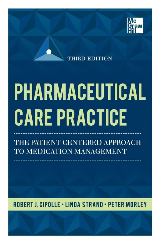 Pharmaceutical Care Practice: The Patient-Centered Approach to Medication Management, Third Edition (A & L ALLIED HEALTH)