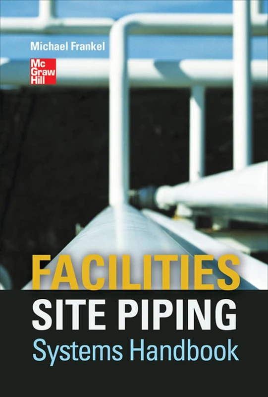 Facilities Site Piping Systems Handbook (MECHANICAL ENGINEERING)